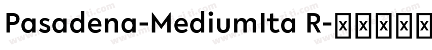 Pasadena-MediumIta R字体转换